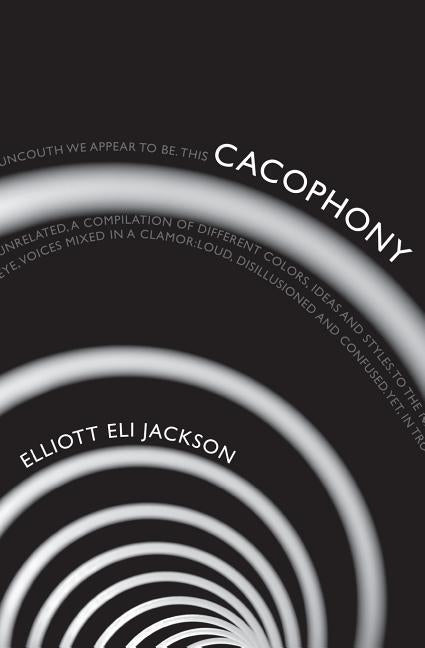 Cacophony by Jackson, Elliott Eli