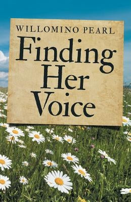 Finding Her Voice by Pearl, Willomino