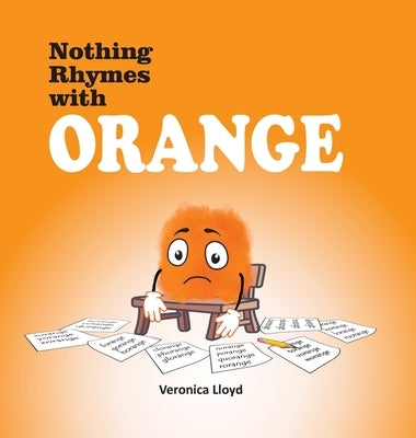 Nothing Rhymes with Orange by Lloyd, Veronica M.