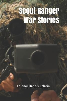 Scout Ranger War Stories by Eclarin, Dennis