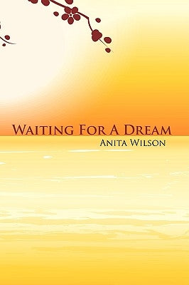 Waiting for a Dream by Wilson, Anita