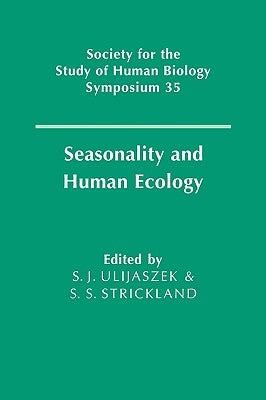 Seasonality and Human Ecology by Ulijaszek, Stanley J.