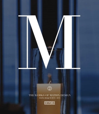 Works of Matrix Design II: 2010-2015 by Yu, Wang