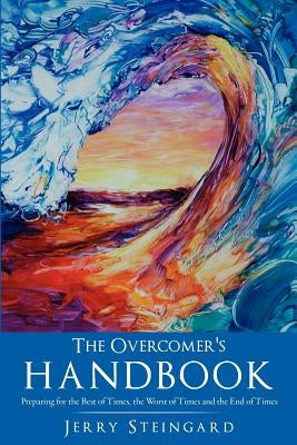 The Overcomer's Handbook by Steingard, Jerry