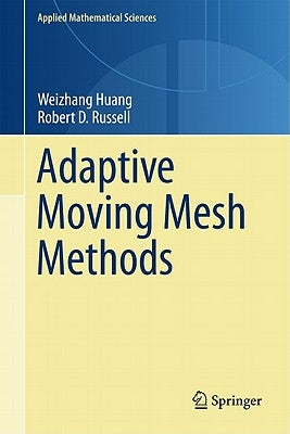 Adaptive Moving Mesh Methods by Huang, Weizhang
