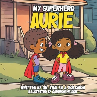 My Super Hero Aurie by Wilson, Cameron