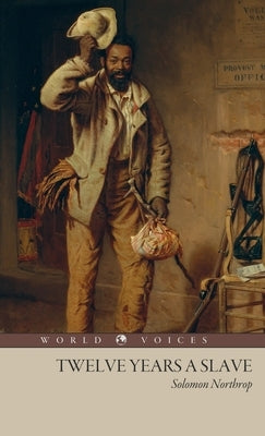 Twelve Years a Slave by Northrop, Solomon
