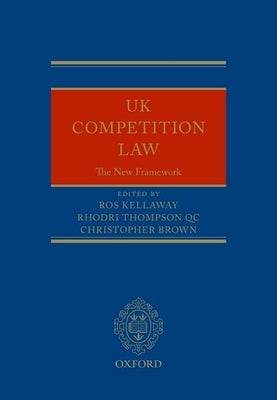 UK Competition Law: The New Framework by Kellaway, Ros