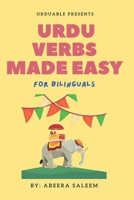 Urdu Verbs Made Easy: for bilinguals by , Urduable