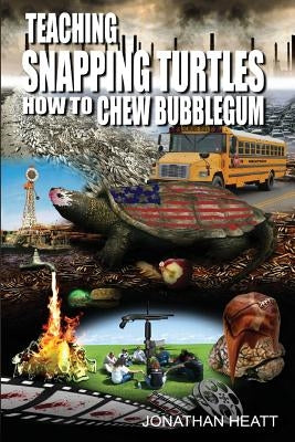 Teaching Snapping Turtles How To Chew Bubblegum by Heatt, Jonathan