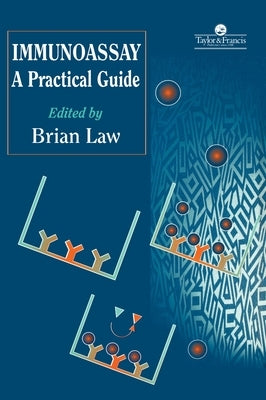 Immunoassay: A Practical Guide by Law, Brian