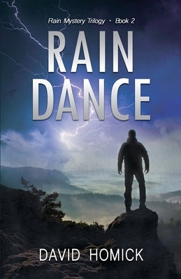Rain Dance (Rain Mystery Trilogy Book 2) by Homick, David