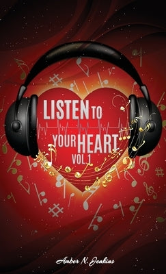 Listen to Your Heart: Volume 1 by Jenkins, Amber