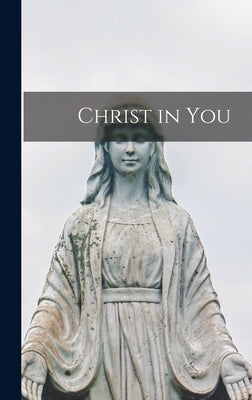 Christ in You by Anonymous