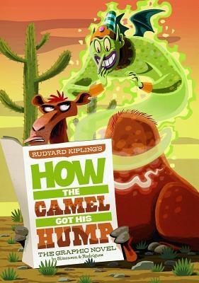 How the Camel Got His Hump: The Graphic Novel by Simonson, Louise