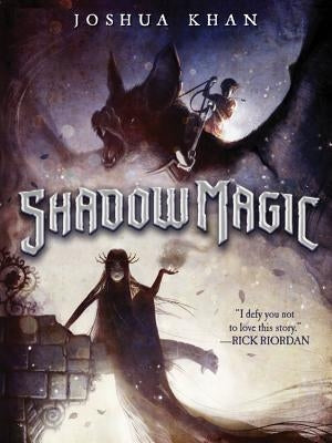 Shadow Magic by Khan, Joshua