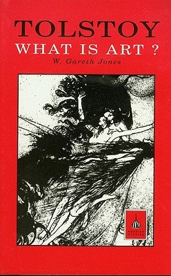 Tolstoy: What Is Art? by Tolstoy, L. N.