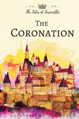 The Coronation by Jarmusch, Olivia Lynn