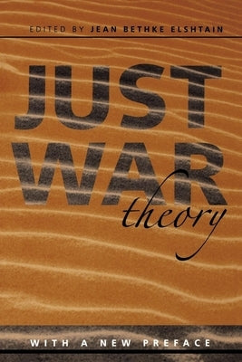 Just War Theory by Elshtain, Jean Bethke