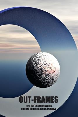 Out-frames: How NLP Coaching Works by Kurusheva, Julia