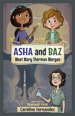 Asha and Baz Meet Mary Sherman Morgan by Fernandez, Caroline