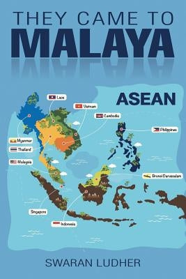 They Came to Malaya by Ludher, Swaran