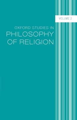 Oxford Studies in Philosophy of Religion: Volume 2 by Kvanvig, Jonathan L.