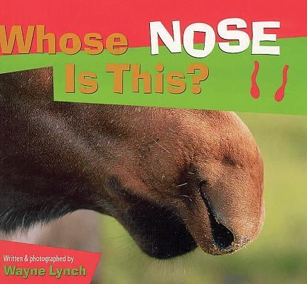 Whose Nose Is This? by Lynch, Wayne