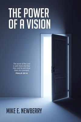 The Power of a Vision by Newberry, Mike E.