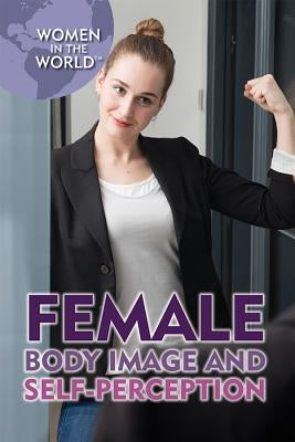 Female Body Image and Self-Perception by Koya, Lena
