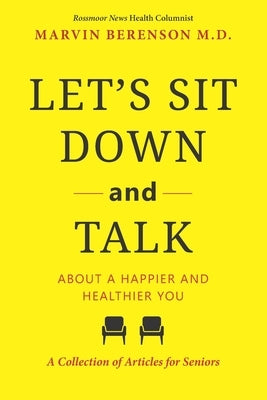 Let's Sit Down and Talk: About a Happier and Healthier You by Berenson, Marvin H.