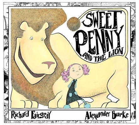 Sweet Penny and the Lion by Fairgray, Richard