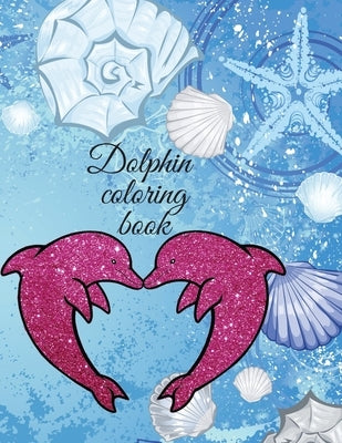 Dolphin coloring book by Publishing, Cristie