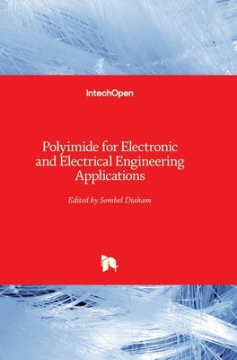 Polyimide for Electronic and Electrical Engineering Applications by Diaham, Sombel