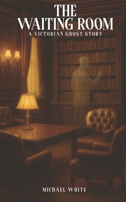 The Waiting Room by White, Michael