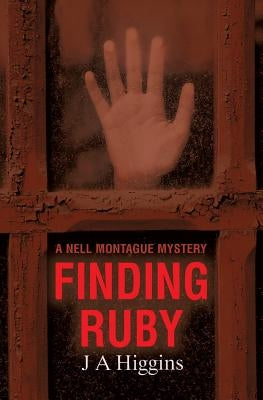 Finding Ruby: A Nell Montague Mystery by Higgins, J. A.