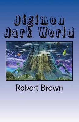 Digimon Dark World by Brown, Robert Lee
