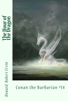 The Hour of the Dragon: Conan the Barbarian #14 by Sir Angels