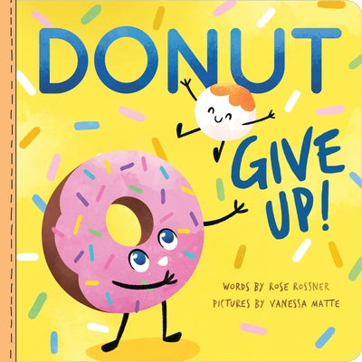 Donut Give Up by Rossner, Rose