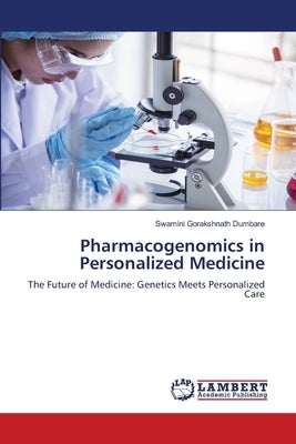 Pharmacogenomics in Personalized Medicine by Dumbare, Swamini Gorakshnath