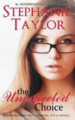 The Unexpected Choice by Taylor, Stephanie