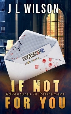 If Not For You by Wilson, J. L.