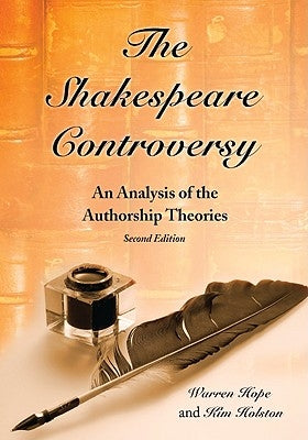 The Shakespeare Controversy: An Analysis of the Authorship Theories, 2D Ed. by Hope, Warren