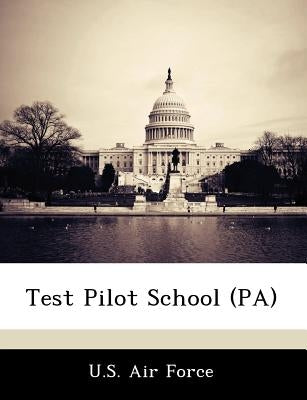Test Pilot School (Pa) by U. S. Air Force
