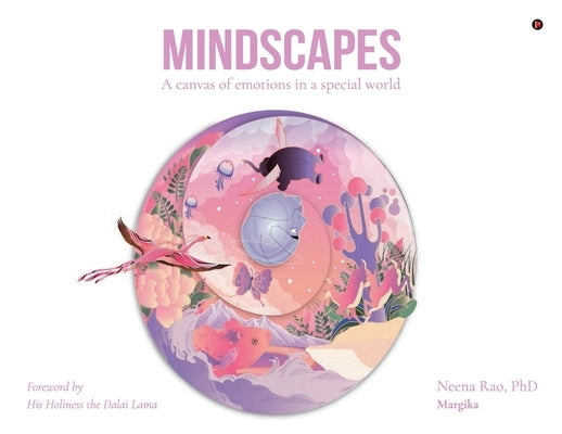 Mindscapes: A canvas of emotions in a special world by Neena Rao (Phd)