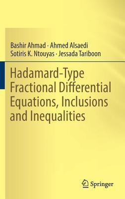 Hadamard-Type Fractional Differential Equations, Inclusions and Inequalities by Ahmad, Bashir