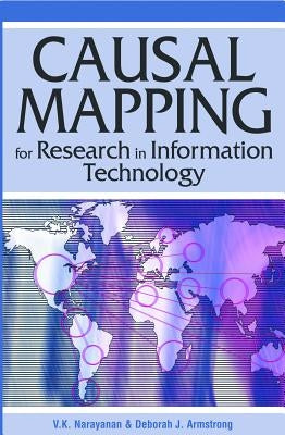 Causal Mapping for Research in Information Technology by Narayanan, V. K.