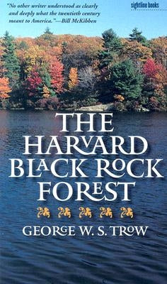 The Harvard Black Rock Forest by Trow, George W. S.