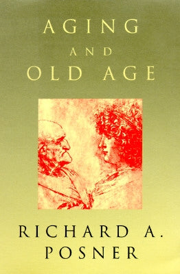 Aging and Old Age by Posner, Richard a.