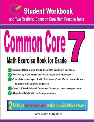 Common Core Math Exercise Book for Grade 7: Student Workbook and Two Realistic Common Core Math Tests by Nazari, Reza
